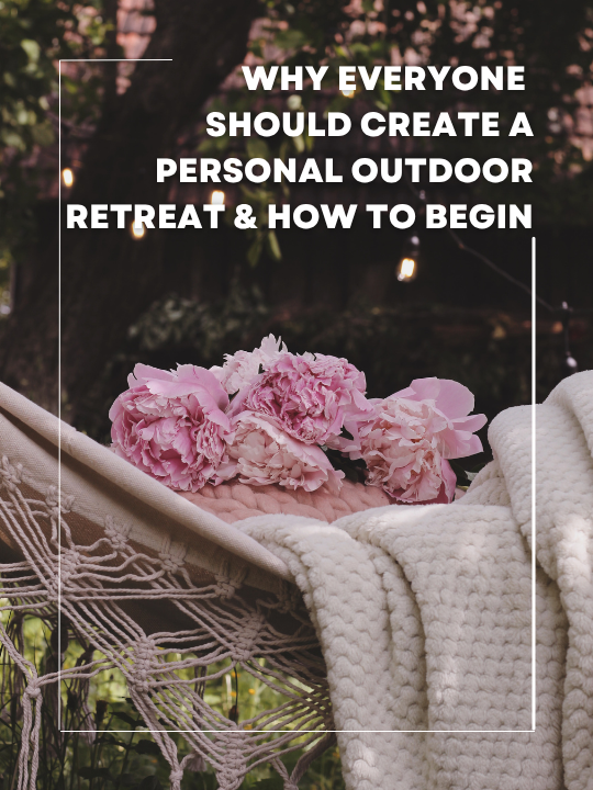 Why Everyone Should Create a Personal Outdoor Retreat ... and how to begin - A Carefully Curated ... - Tiny Outdoor Retreats For Personal Use
